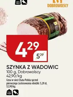 Chata Polska Szynka z Wadowic 100g Dobrowolscy oferta