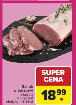 Carrefour Market Schab wieprzowy z kością Carrefour Market oferta