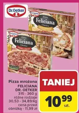 Carrefour Market Pizza mrożona Feliciana, różne rodzaje Dr. Oetker oferta