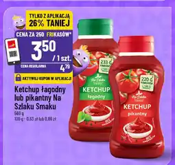 Polomarket Ketchup łagodny lub pikantny Na Szlaku Smaku 560g oferta