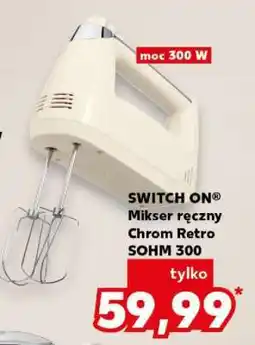 Kaufland SWITCH ON Mikser ręczny Chrom Retro SOHM 300 oferta