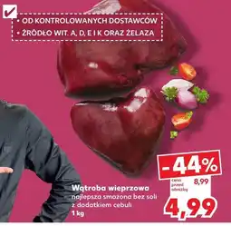 Kaufland Wątroba wieprzowa 1 kg Kaufland oferta