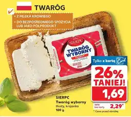 Kaufland Twaróg wyborny tłusty Sierpc 100g oferta