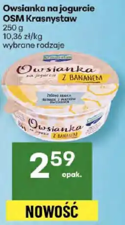 Delikatesy Centrum Owsianka na jogurcie OSM Krasnystaw 250g oferta