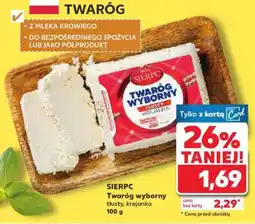 Kaufland SIERPC Twaróg wyborny tłusty krajanka oferta