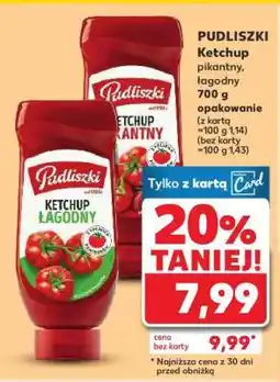 Kaufland PUDLISZKI Ketchup pikantny, łagodny 700 g oferta