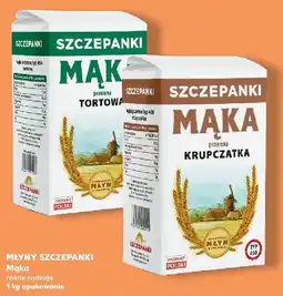 Kaufland Mąka różne rodzaje Młyny Szczepanki oferta