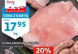 Auchan Szynka wieprzowa bez kości oferta