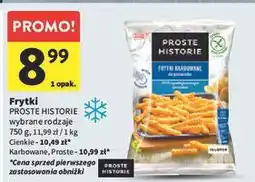 Intermarche Frytki proste do piekarnika Iglotex Proste Historie oferta