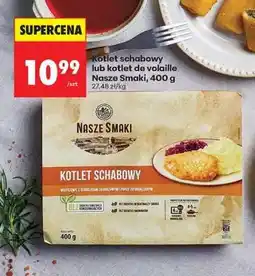 Biedronka Kotlet schabowy lub kotlet de volaille Nasze Smaki, 400 g oferta