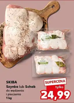 Kaufland Szynka lub Schab do wędzenia i pieczenia 1 kg SKIBA oferta