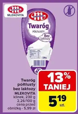 Carrefour Twaróg półtłusty bez laktozy Mlekovita 230g oferta