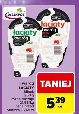 Carrefour Twaróg Łaciaty 250g Mlekpol oferta