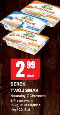Chorten Serek Twój Smak naturalny/z chrzanem/z przyprawami OSM Piątnica oferta