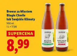 Lidl Browar Za Miastem Błogie Chwile lub Swojskie Klimaty oferta