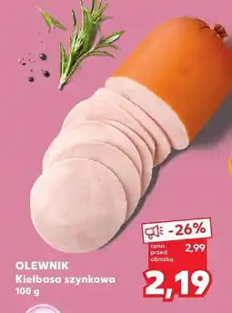 Kaufland Kiełbasa szynkowa Olewnik oferta