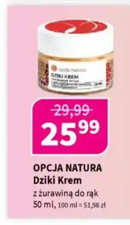 Drogerie Polskie Opcja natura dziki krem z żurawiną do rąk oferta