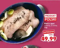 Kaufland Pierś z gęsi z kością, ze skórą oferta
