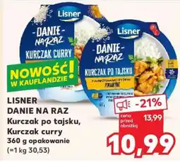 Kaufland LISNER DANIE NA RAZ Kurczak po tajsku, Kurczak curry 360 g opakowanie (=1 kg 30,53) oferta
