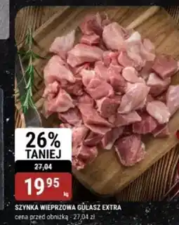 bi1 Szynka wieprzowa gulasz extra oferta