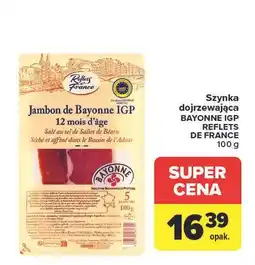 Carrefour Szynka wieprzowa z bayonne Reflets De France oferta