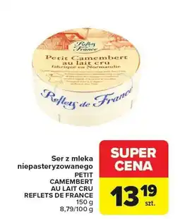 Carrefour Ser PETIT CAMEMBERT AU LAIT CRU REFLETS DE FRANCE oferta