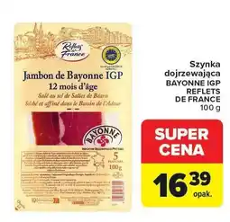 Carrefour Szynka dojrzewająca BAYONNE IGP REFLETS DE FRANCE oferta