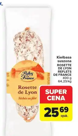 Carrefour Kiełbasa suszona ROSETTE DE LYON REFLETS DE FRANCE oferta