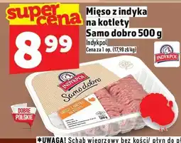 Topaz Mięso z indyka na kotlety Samo dobro Indykpol oferta