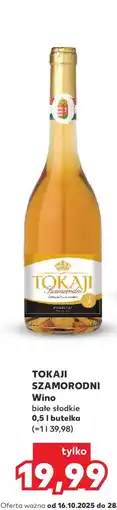 Kaufland TOKAJI SZAMORODNI oferta