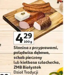 Auchan Słonina z przyprawami, polędwica dębowa, schab pieczony lub kiełbasa szlachecka ZMB Białystok oferta