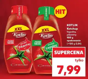 Kaufland Ketchup łagodny Kotlin oferta