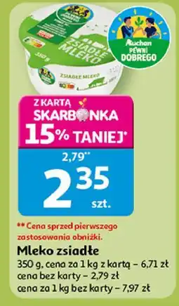 Auchan Mleko zsiadłe Auchan Pewni Dobrego oferta