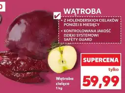 Kaufland Wątroba cielęca 1 kg oferta
