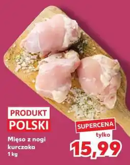 Kaufland Mięso z nogi kurczaka 1 kg oferta
