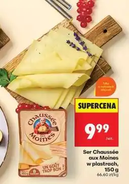 Biedronka Ser Chaussée aux Moines w plastrach, 150 g oferta