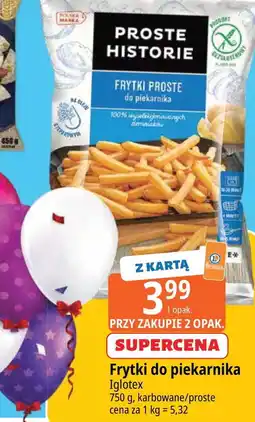 E.Leclerc Frytki proste do piekarnika Iglotex Proste Historie oferta