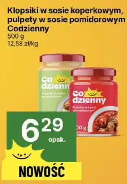 Delikatesy Centrum Klopsiki w sosie koperkowym, pulpety w sosie pomidorowym Codzienny oferta