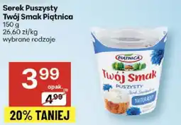 Delikatesy Centrum Serek puszysty Twój Smak Piątnica oferta
