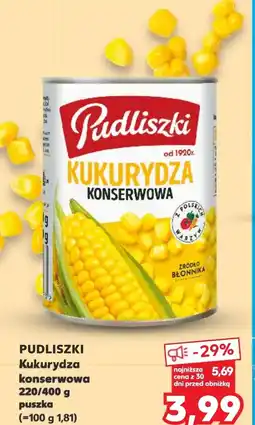 Kaufland Kukurydza konserwowa Pudliszki oferta