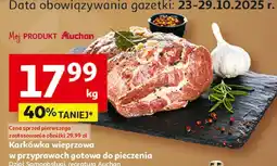 Auchan Karkówka wieprzowa w przyprawie Auchan oferta