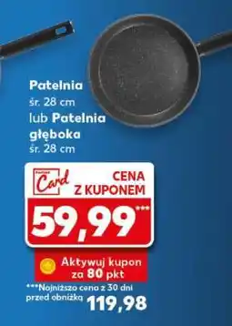 Kaufland Patelnia lub Patelnia głęboka śr. 28 cm oferta