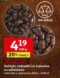 Auchan Daktyle, rodzynki lub żurawina w czekoladzie luzem lub w opakowaniu 600 g Auchan oferta
