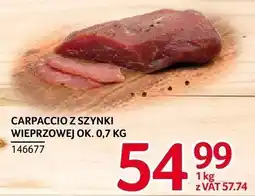 Selgros Carpaccio z szynki wieprzowej ok. 0,7 kg ZMB Białystok oferta