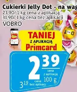 Prim Market Cukierki Jelly Dot - na wagę 23.90/1kg cena z aplikacją, 31.90/1kg cena bez aplikacji VOBRO oferta