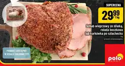 Polomarket Schab wieprzowy ze śliwką, rolada boczkowa lub karkówka po szlachecku oferta