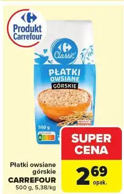 Carrefour Market Płatki owsiane górskie CARREFOUR oferta
