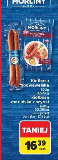 Carrefour Kiełbasa podwawelska, kiełbasa morlińska z szynki MORLINY 520g/540g oferta
