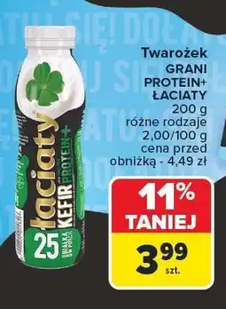 Carrefour Twarożek ŁACIATE GRANI PROTEIN+ różne rodzaje oferta