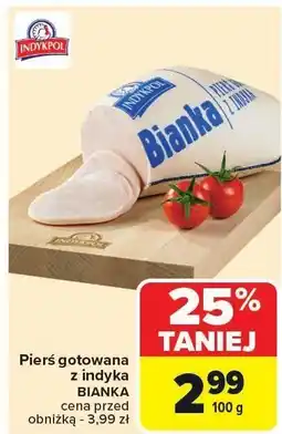 Carrefour Pierś gotowana z indyka BIANKA INDYKPOL oferta